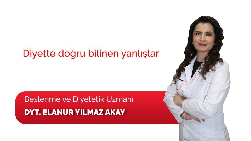 Diyette doğru bilinen yanlışlar