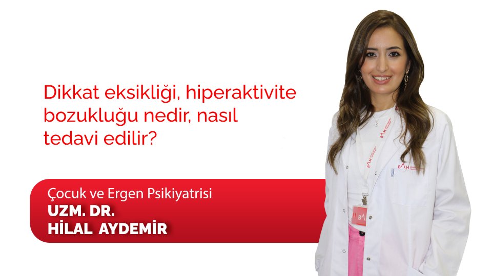 Dikkat eksikliği, hiperaktivite bozukluğu nedir, nasıl tedavi edilir?
