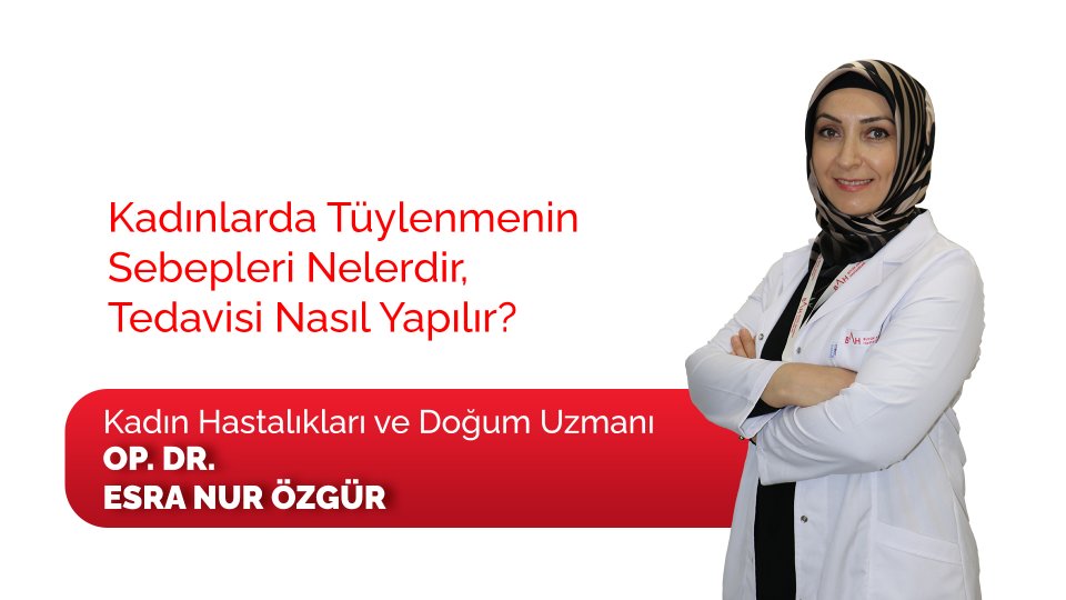 Kadınlarda Tüylenmenin Sebepleri Nelerdir, Tedavisi Nasıl Yapılır?
