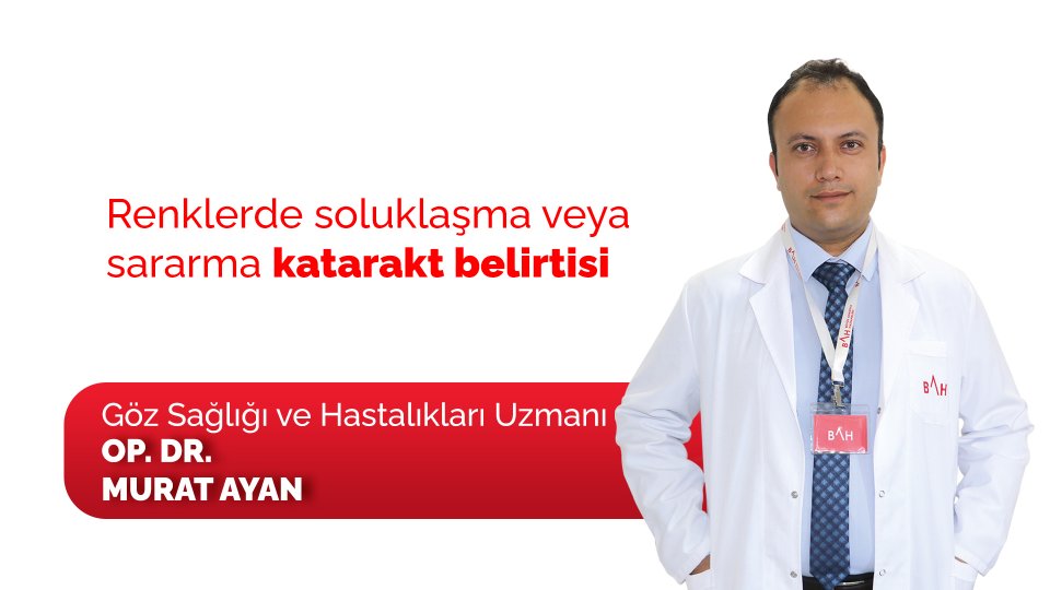 Renklerde soluklaşma veya sararma Katarakt belirtisi