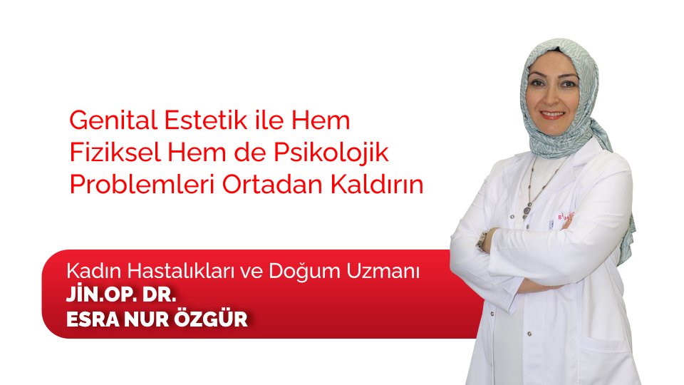 Genital estetik ile hem fiziksel hem de psikolojik problemleri ortadan kaldırın