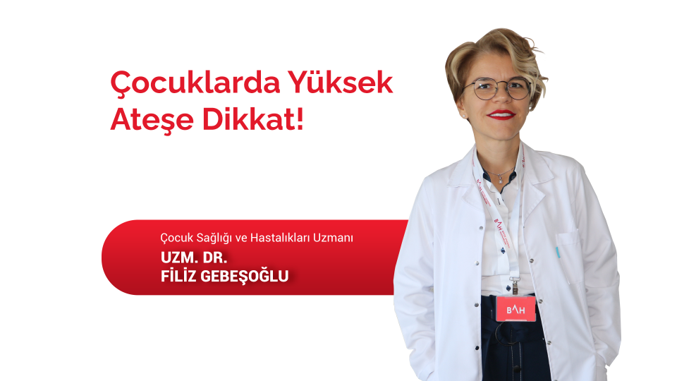 Çocuklarda yüksek ateşe dikkat