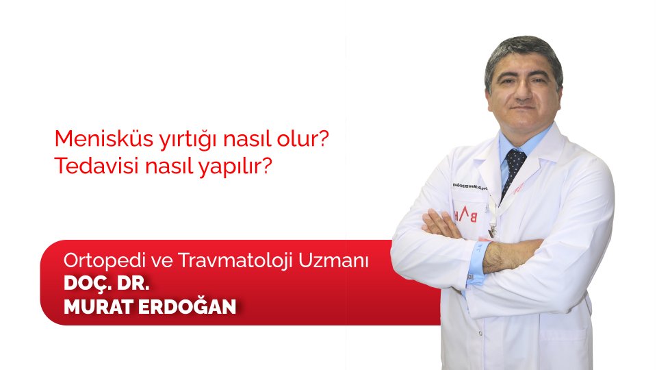 Menisküs yırtığı nasıl olur? Tedavisi nasıl yapılır?