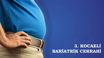 3. Kocaeli Bariatrik Cerrahi Çalıştayı ile İlgili Uzmanlardan Obezite Hakkında Açıklamalar